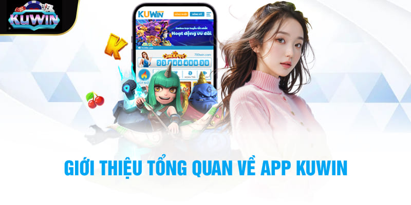 Giới thiệu tổng quan về app Kuwin