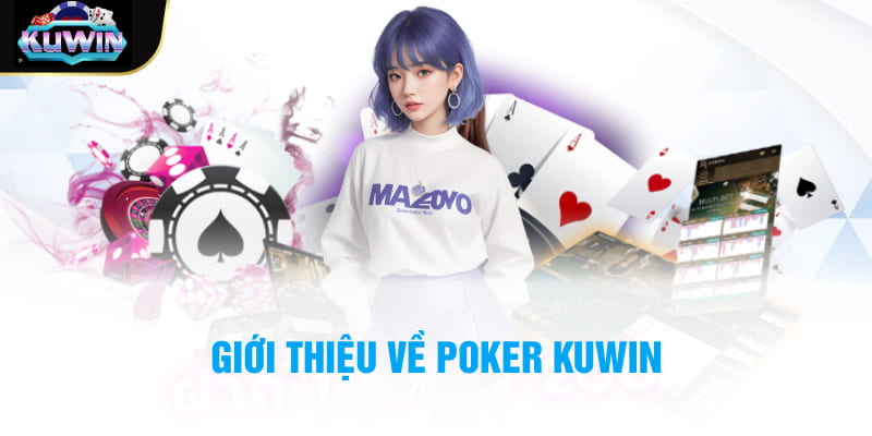 Giới thiệu về Poker Kuwin