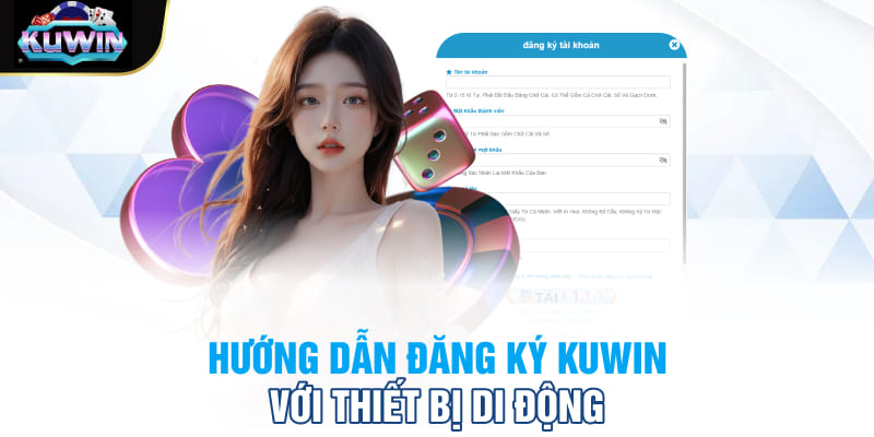 Hướng dẫn đăng ký Kuwin với thiết bị di động