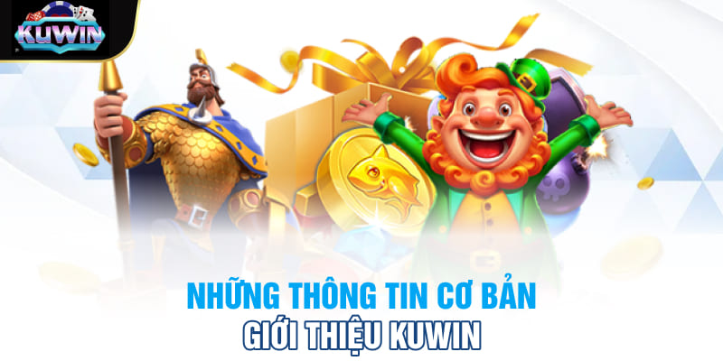 Những thông tin cơ bản giới thiệu Kuwin