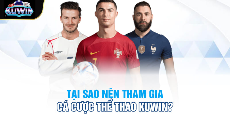 Tại sao nên tham gia cá cược thể thao Kuwin?